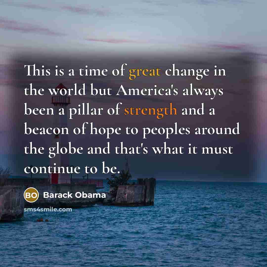 “This is a time of great change in the world…” quote by Barack Obama