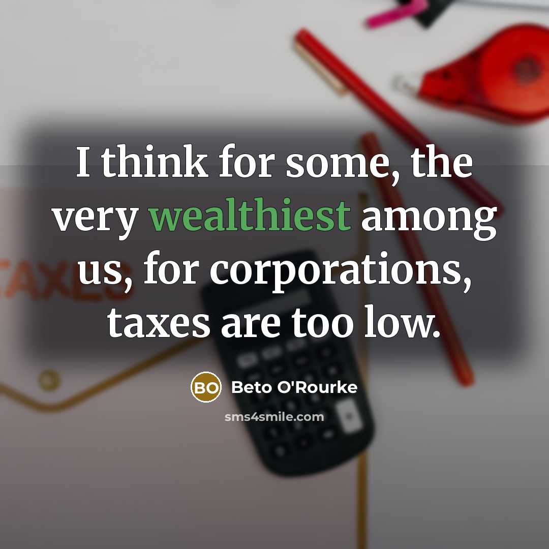 “I think for some, the very wealthiest among us, for…” quote by Beto O'Rourke