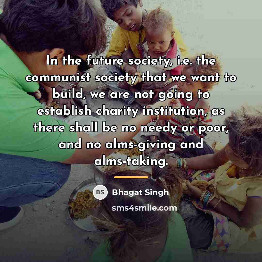 “In the future society, i.e. the communist society that we…” quote by Bhagat Singh