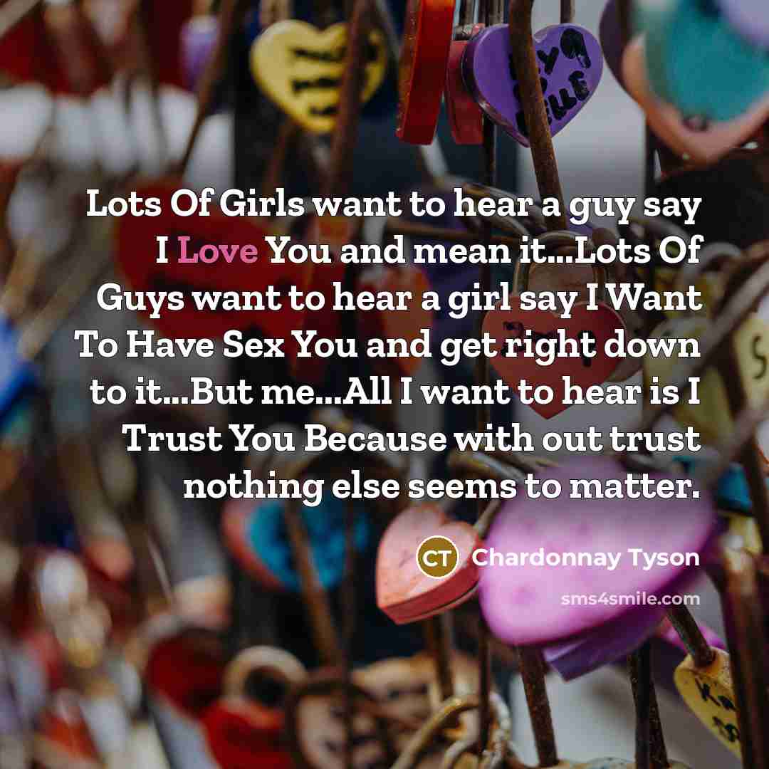 “Lots Of Girls want to hear a guy say I…” quote by Chardonnay Tyson