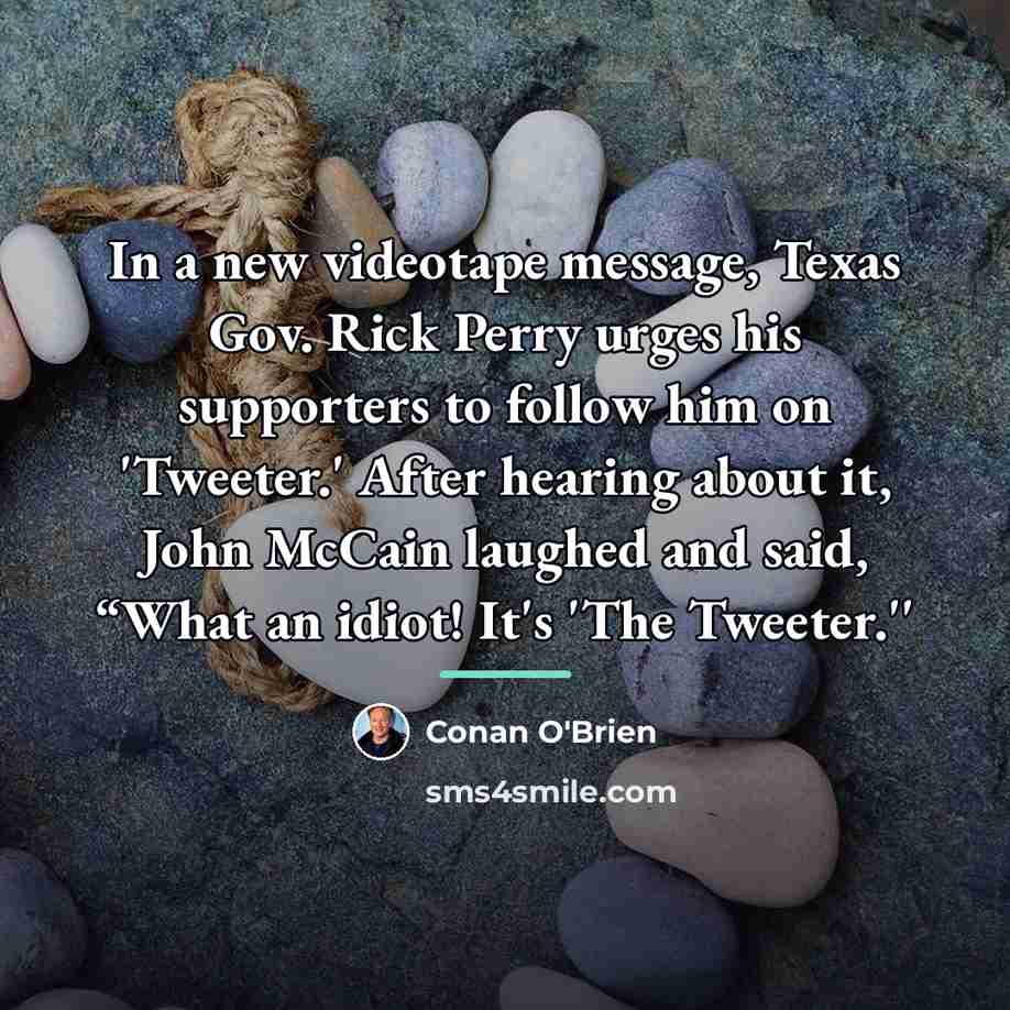 “In a new videotape message, Texas Gov. Rick Perry urges…” quote by Conan O'Brien