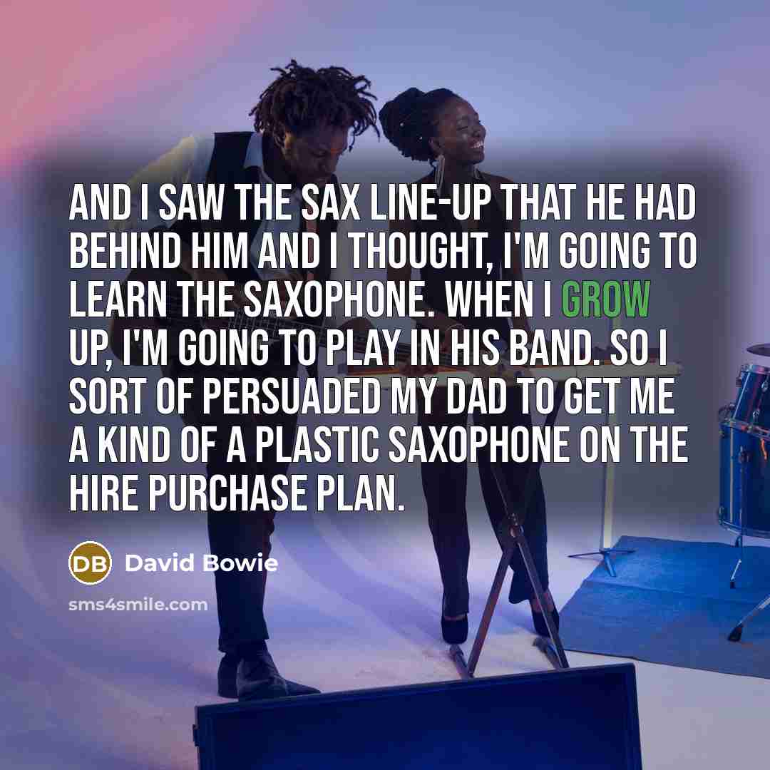 “And I saw the sax line-up that he had behind…” quote by David Bowie