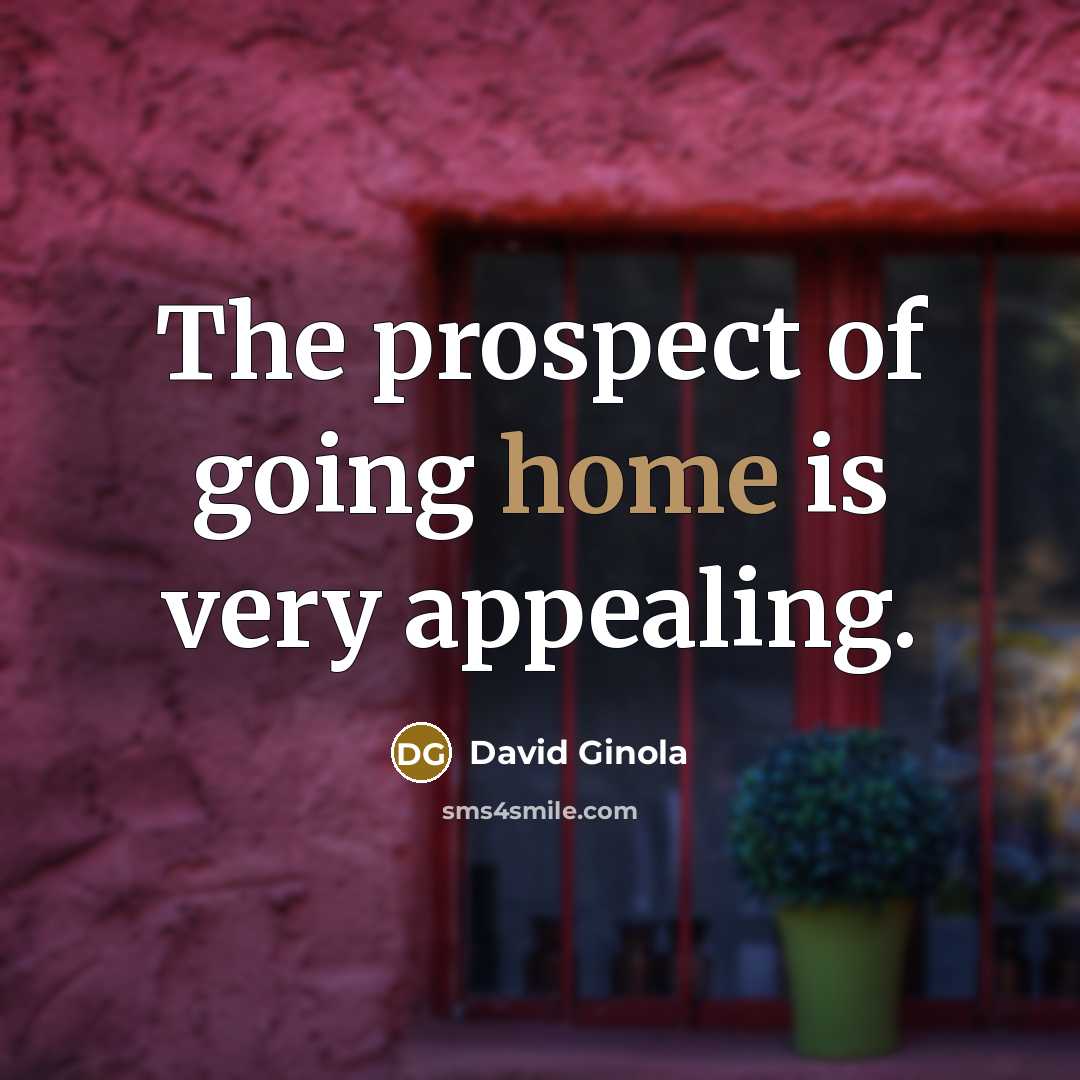 “The prospect of going home is very appealing.…” quote by David Ginola