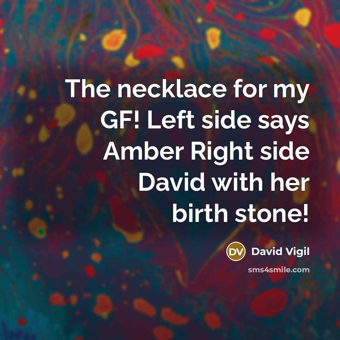 “The necklace for my GF! Left side says Amber Right…” quote by David Vigil