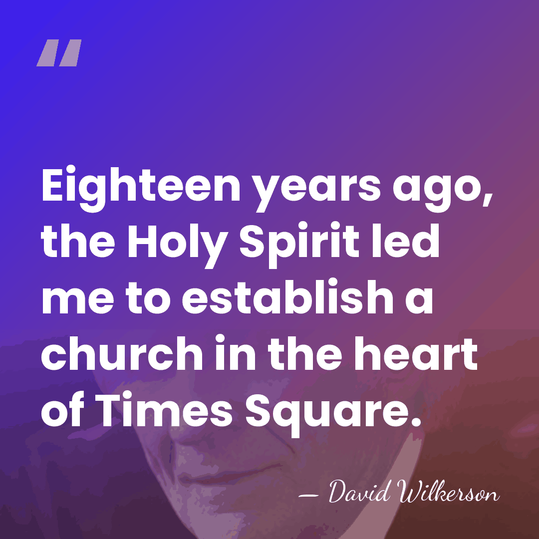 Eighteen years ago, the Holy Spirit led me to establish a church&hellip; - David Wilkerson