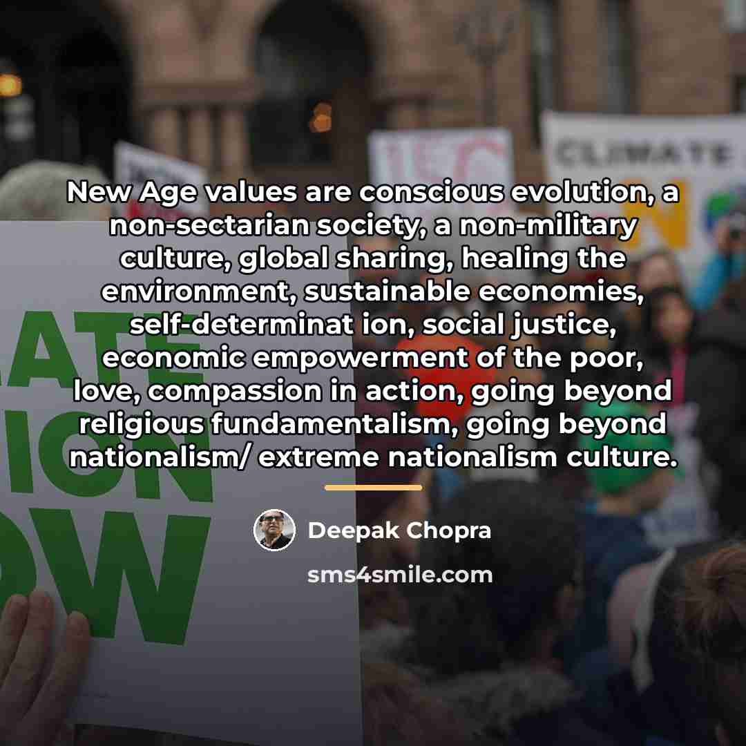 “New Age values are conscious evolution, a non-sectarian society, a…” quote by Deepak Chopra