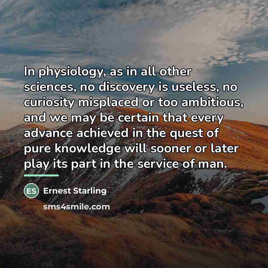 “In physiology, as in all other sciences, no discovery is…” quote by Ernest Starling