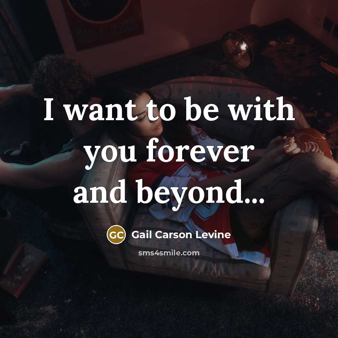 “I want to be with you forever and beyond...…” quote by Gail Carson Levine