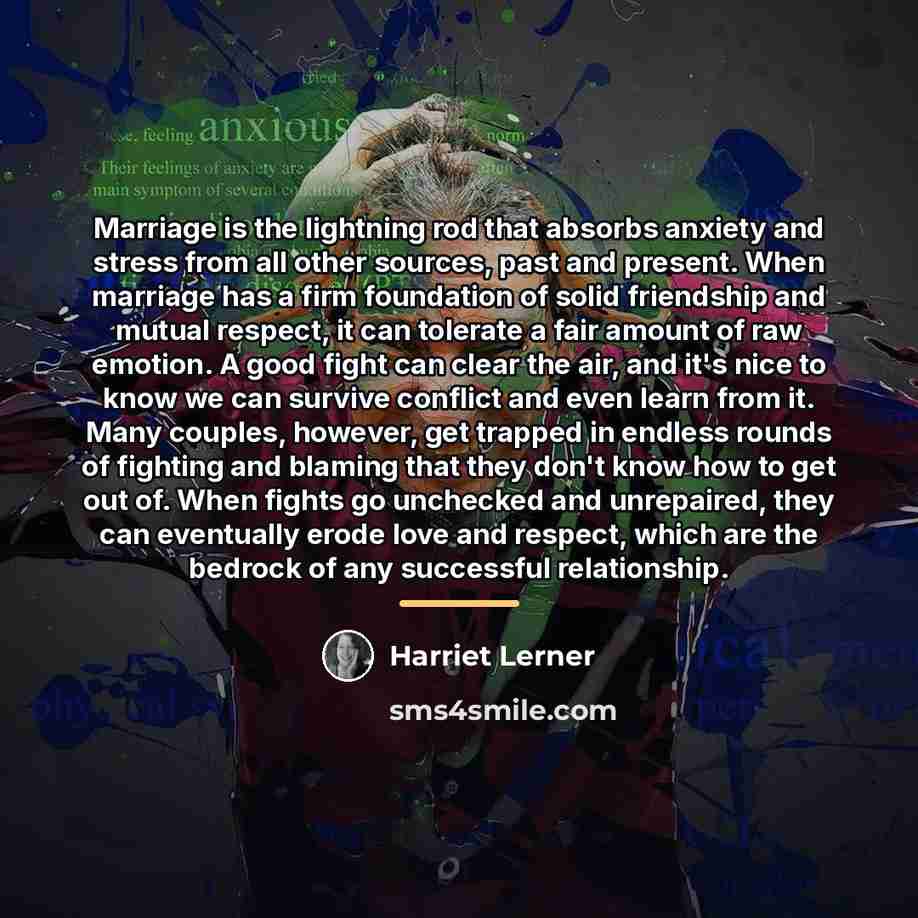 “Marriage is the lightning rod that absorbs anxiety and stress…” quote by Harriet Lerner