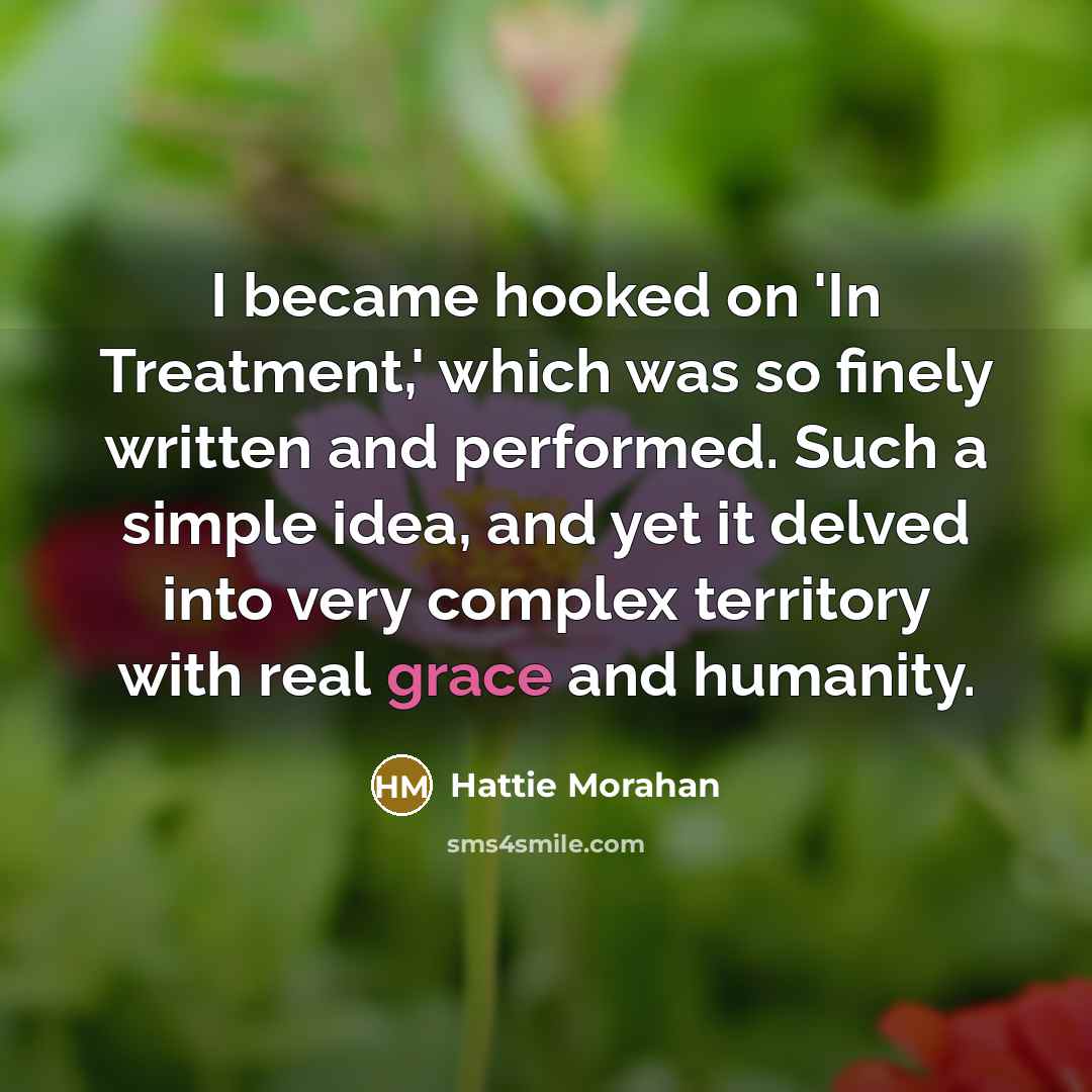 “I became hooked on 'In Treatment,' which was so finely…” quote by Hattie Morahan