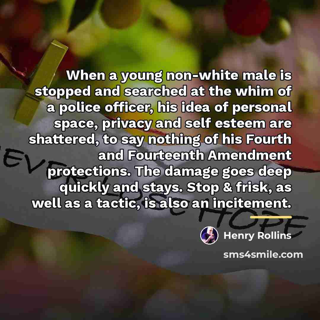 “When a young non-white male is stopped and searched at…” quote by Henry Rollins