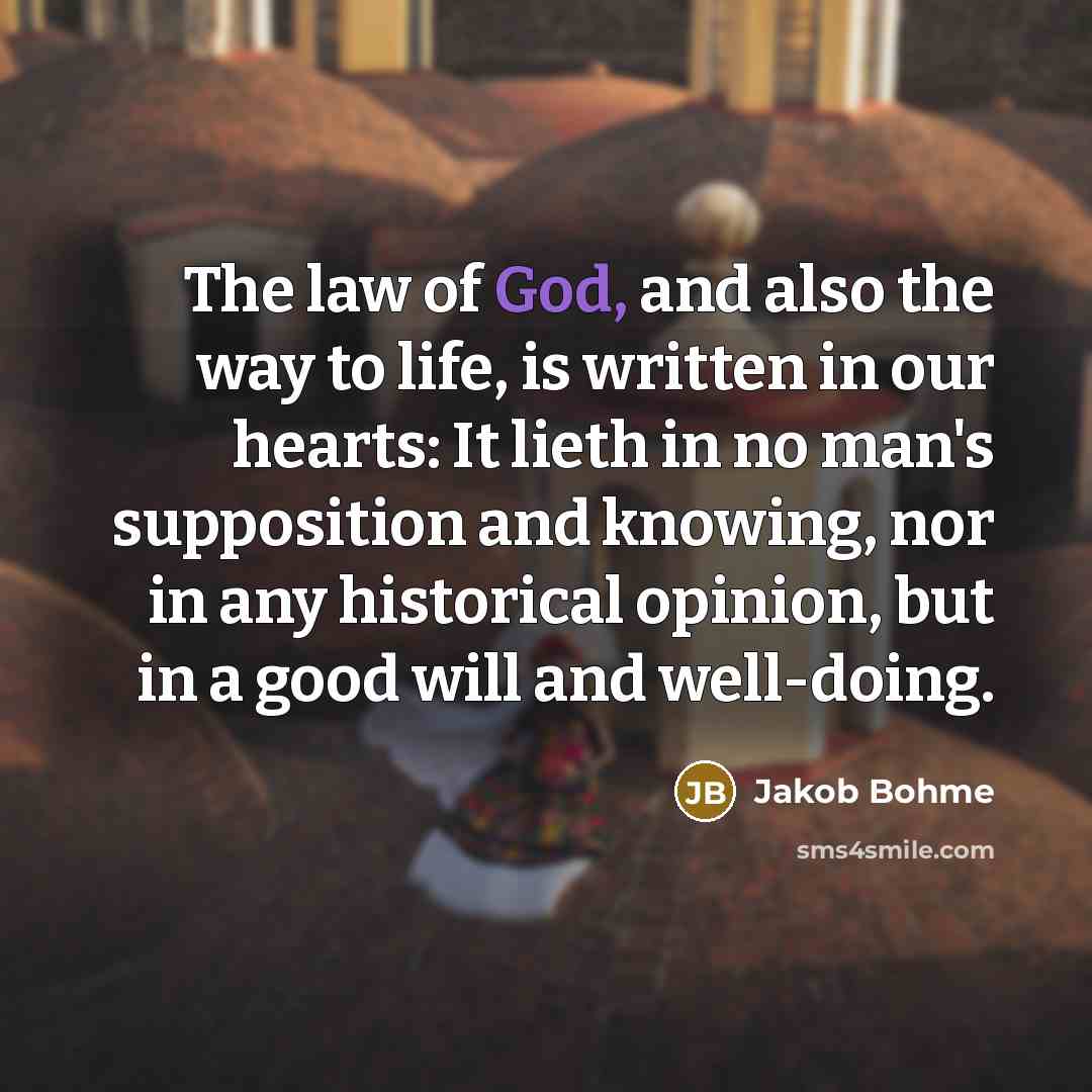 “The law of God, and also the way to life,…” quote by Jakob Bohme