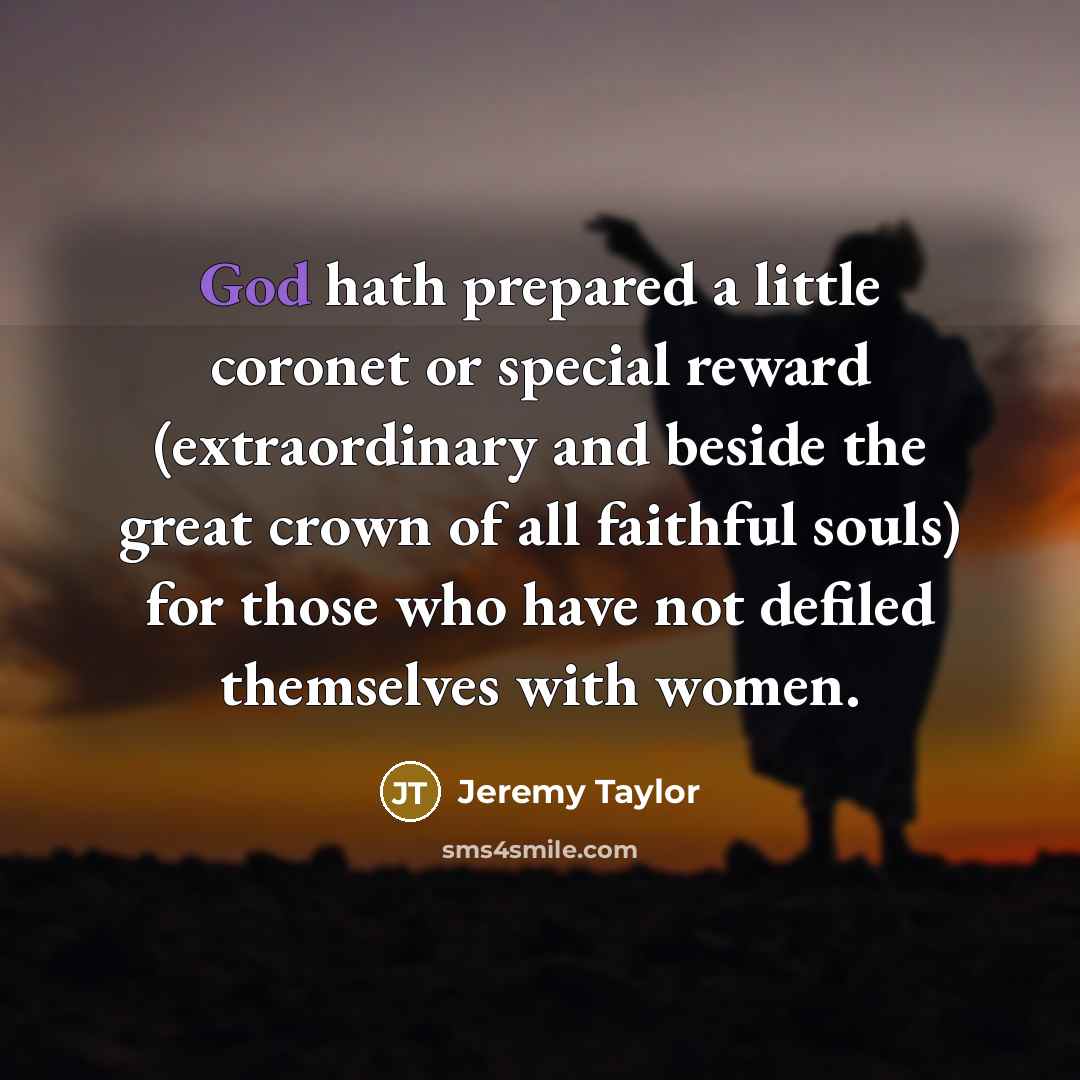 “God hath prepared a little coronet or special reward (extraordinary…” quote by Jeremy Taylor