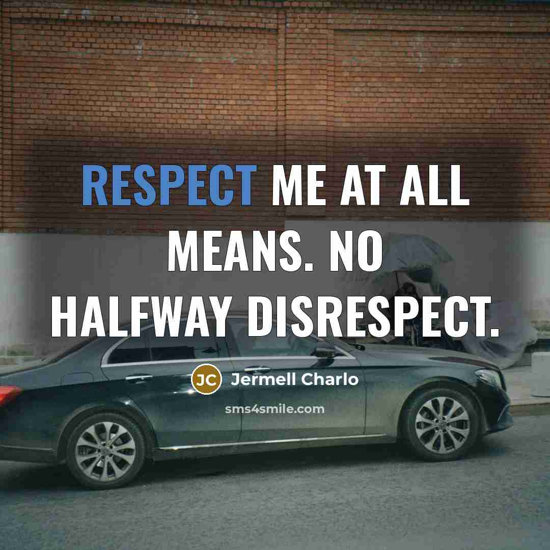 “Respect me at all means. No halfway disrespect.…” quote by Jermell Charlo