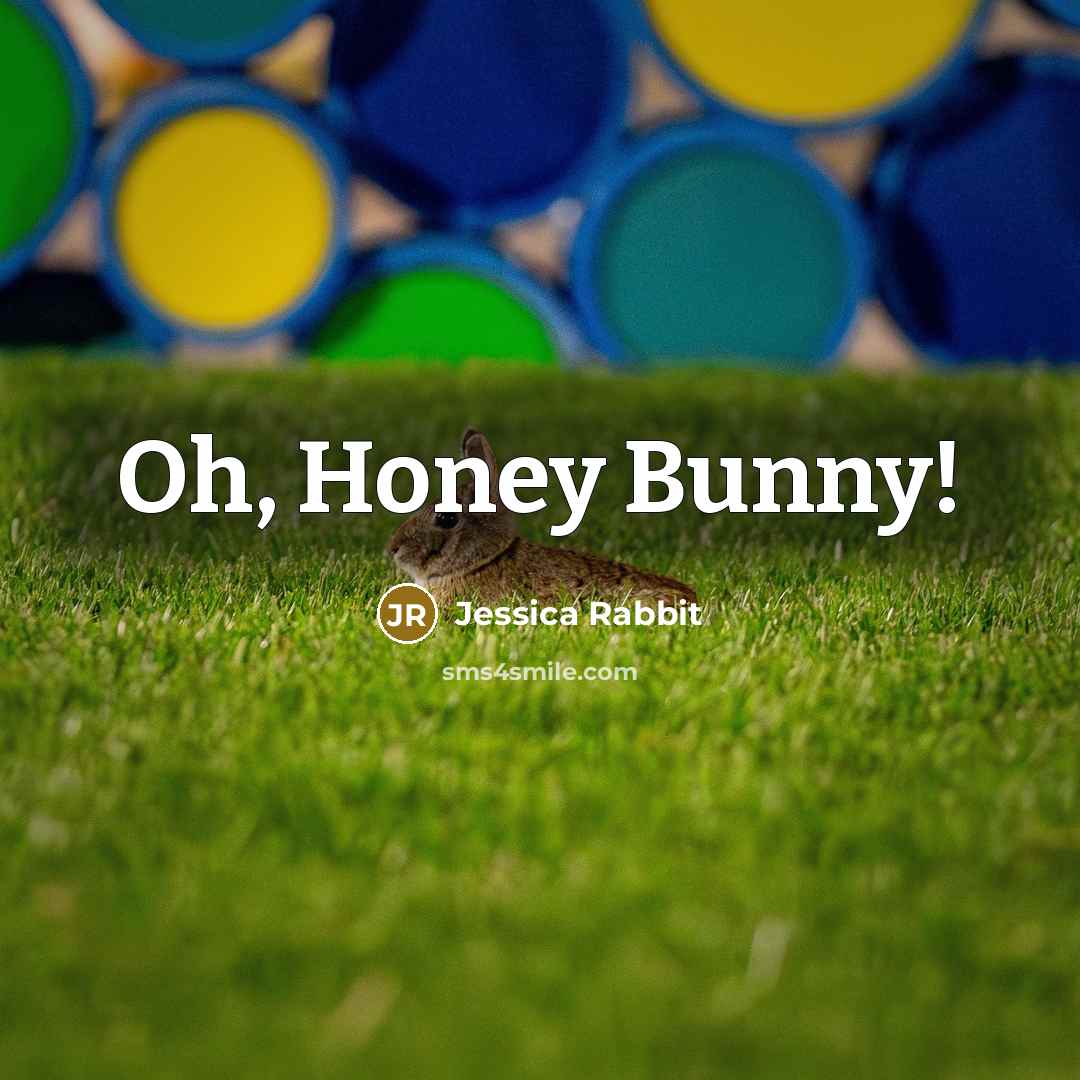 “Oh, Honey Bunny!…” quote by Jessica Rabbit