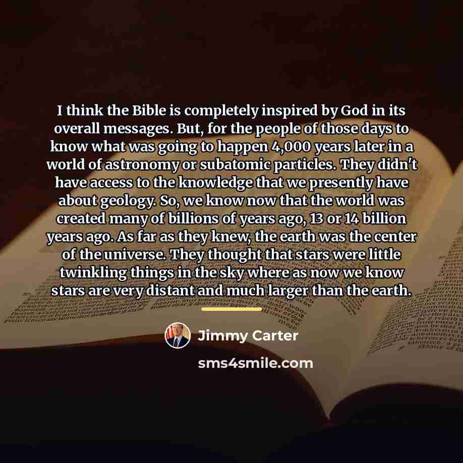 “I think the Bible is completely inspired by God in…” quote by Jimmy Carter