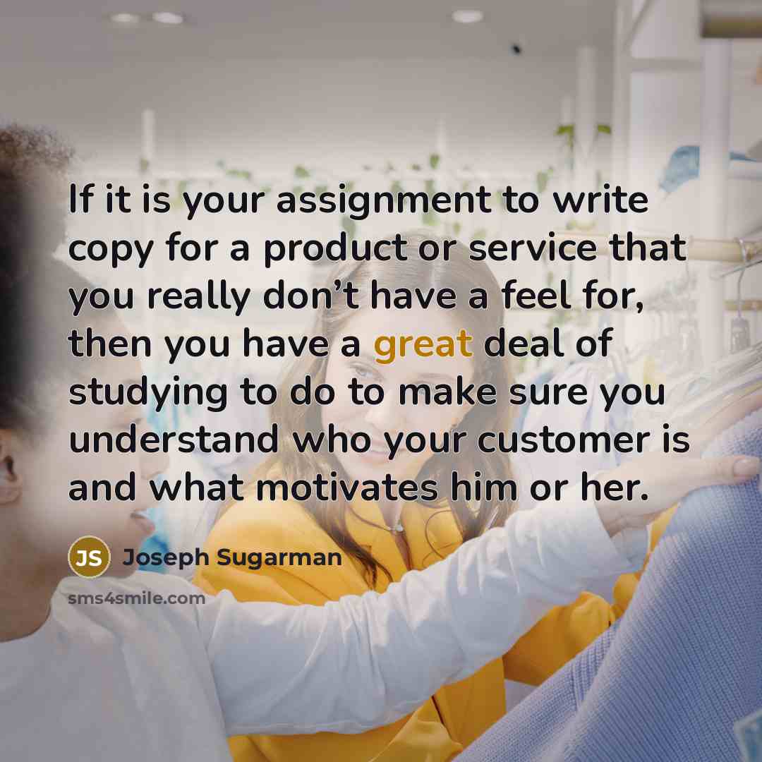 “If it is your assignment to write copy for a…” quote by Joseph Sugarman