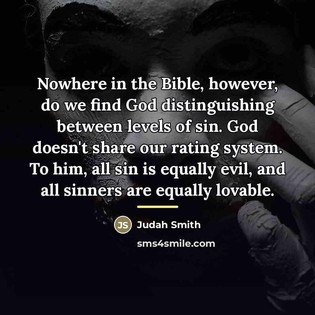 “Nowhere in the Bible, however, do we find God distinguishing…” quote by Judah Smith