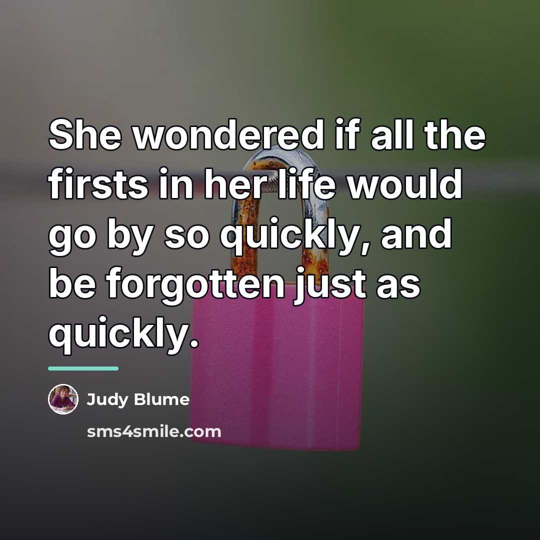 “She wondered if all the firsts in her life would…” quote by Judy Blume