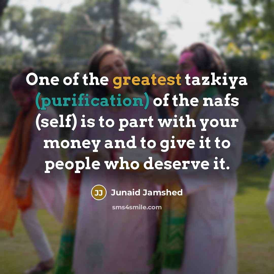 “One of the greatest tazkiya (purification) of the nafs (self)…” quote by Junaid Jamshed