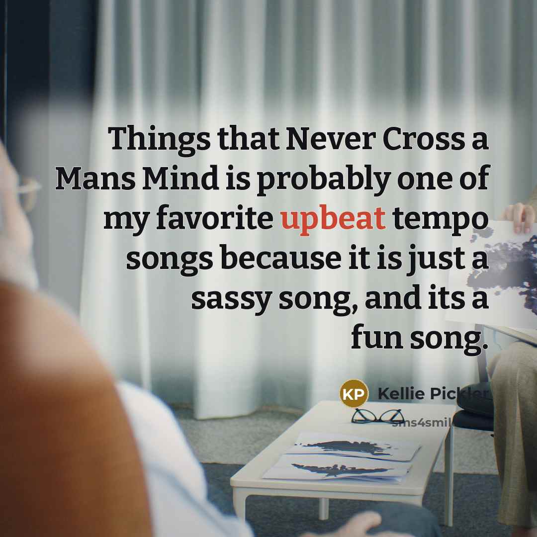 “Things that Never Cross a Mans Mind is probably one…” quote by Kellie Pickler