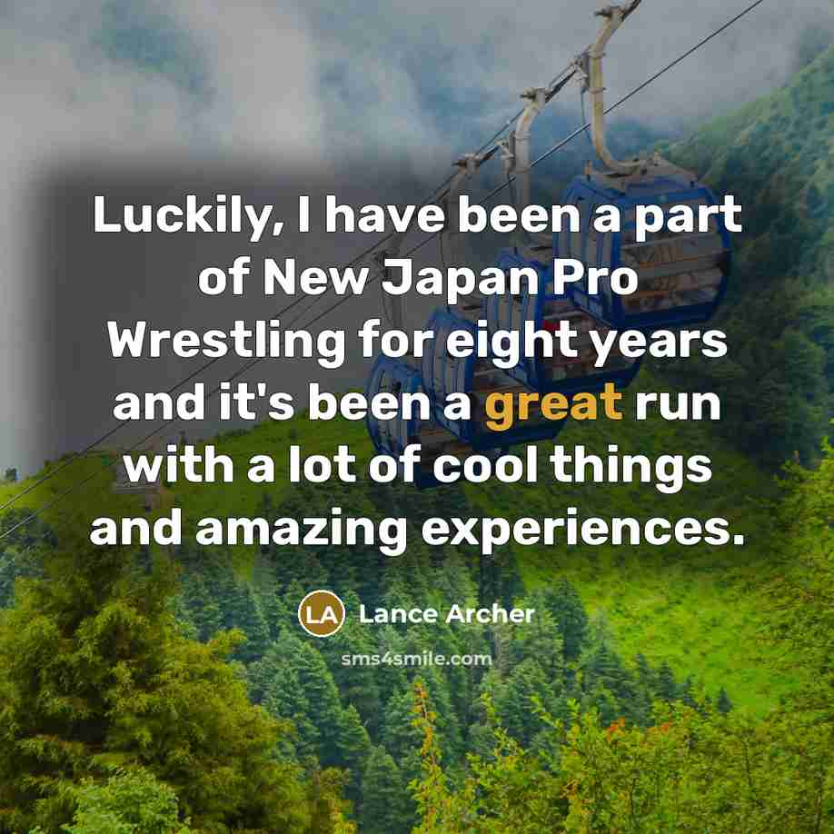 “Luckily, I have been a part of New Japan Pro…” quote by Lance Archer