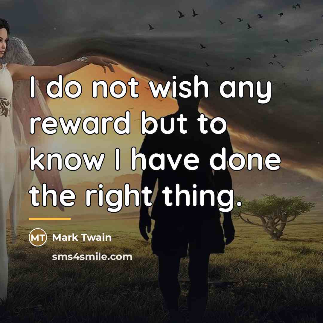 “I do not wish any reward but to know I…” quote by Mark Twain