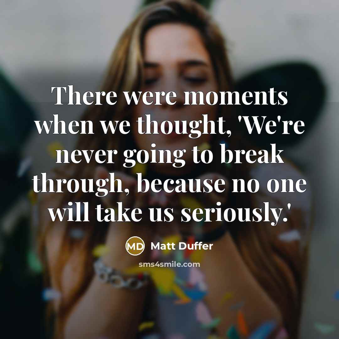 “There were moments when we thought, 'We're never going to…” quote by Matt Duffer