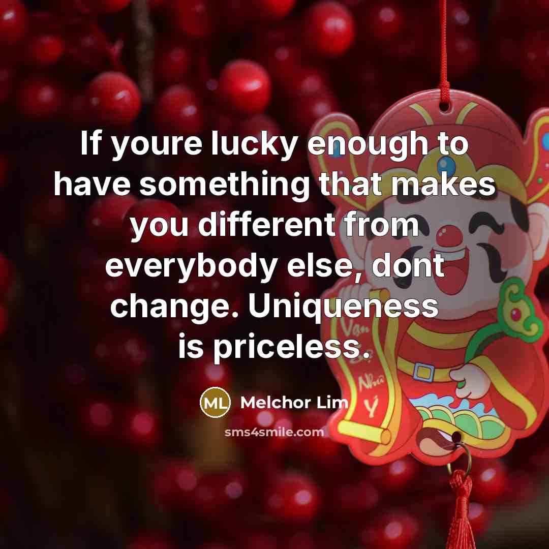 “If youre lucky enough to have something that makes you…” quote by Melchor Lim