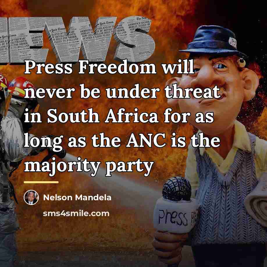 “Press Freedom will never be under threat in South Africa…” quote by Nelson Mandela