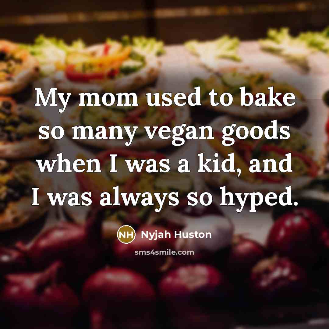 “My mom used to bake so many vegan goods when…” quote by Nyjah Huston