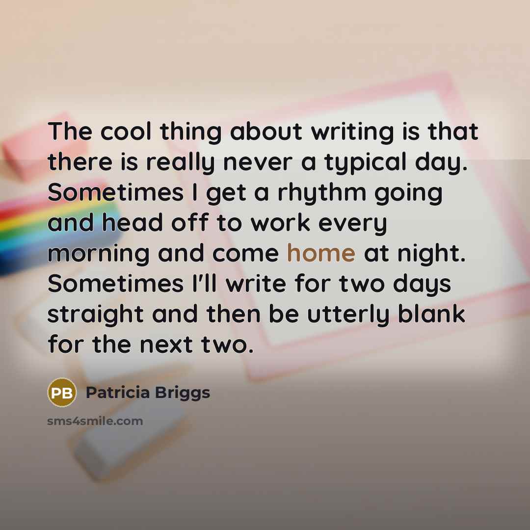 “The cool thing about writing is that there is really…” quote by Patricia Briggs