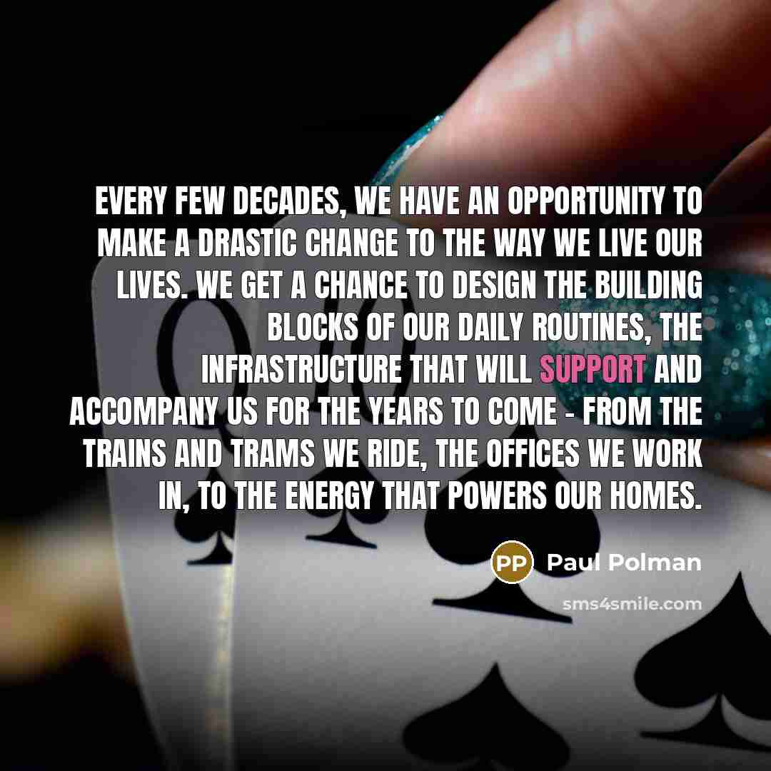 “Every few decades, we have an opportunity to make a…” quote by Paul Polman