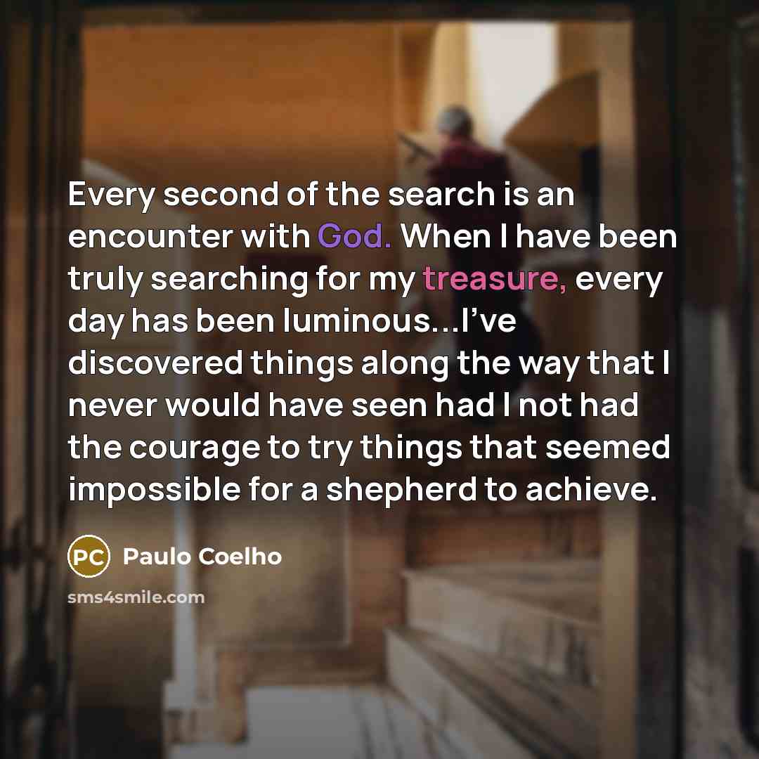 “Every second of the search is an encounter with God.…” quote by Paulo Coelho