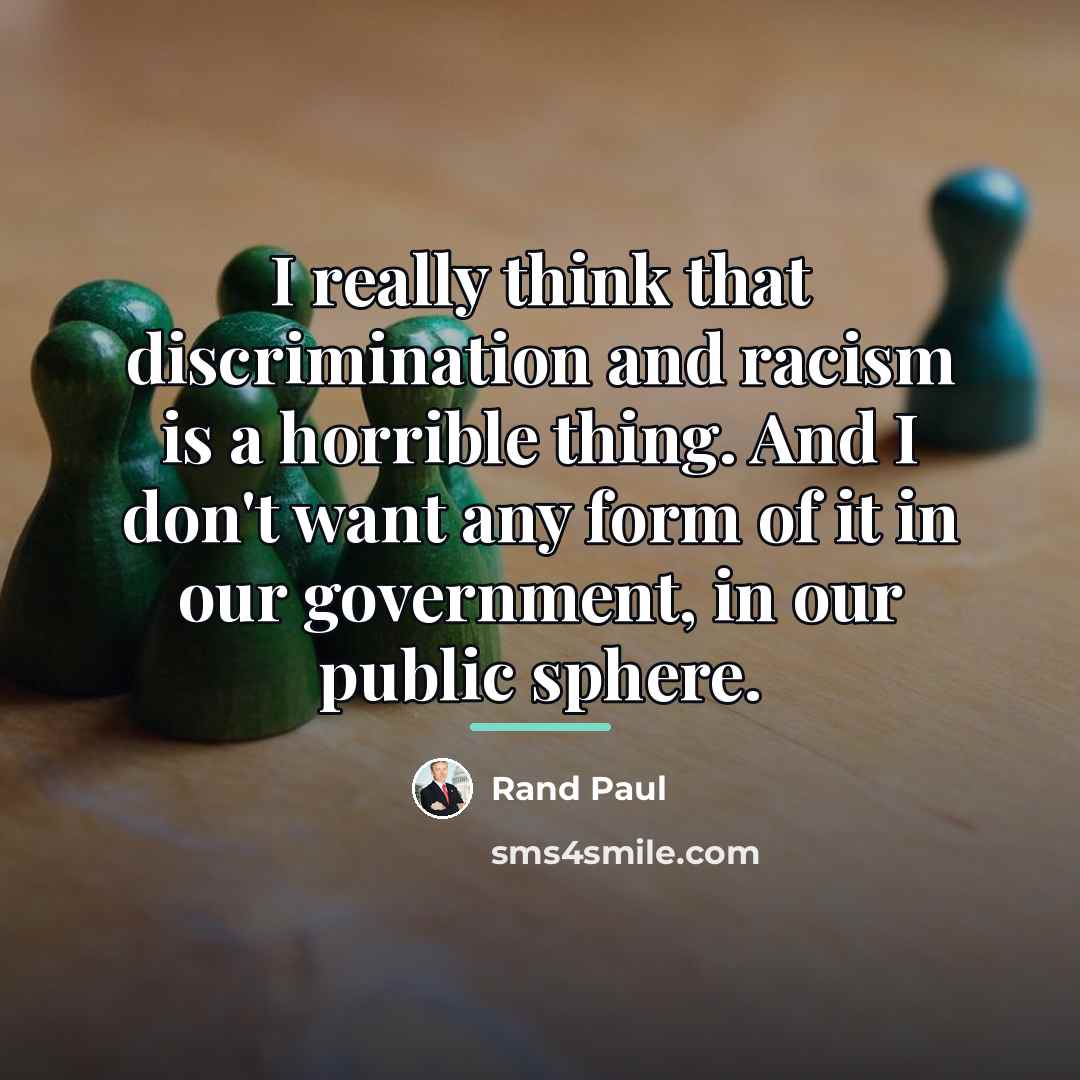 “I really think that discrimination and racism is a horrible…” quote by Rand Paul
