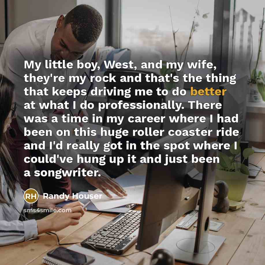 “My little boy, West, and my wife, they're my rock…” quote by Randy Houser