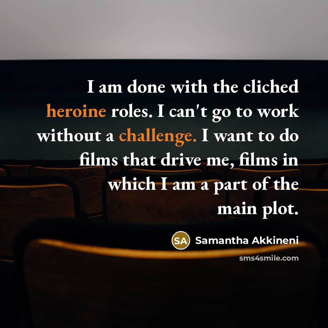“I am done with the cliched heroine roles. I can't…” quote by Samantha Akkineni