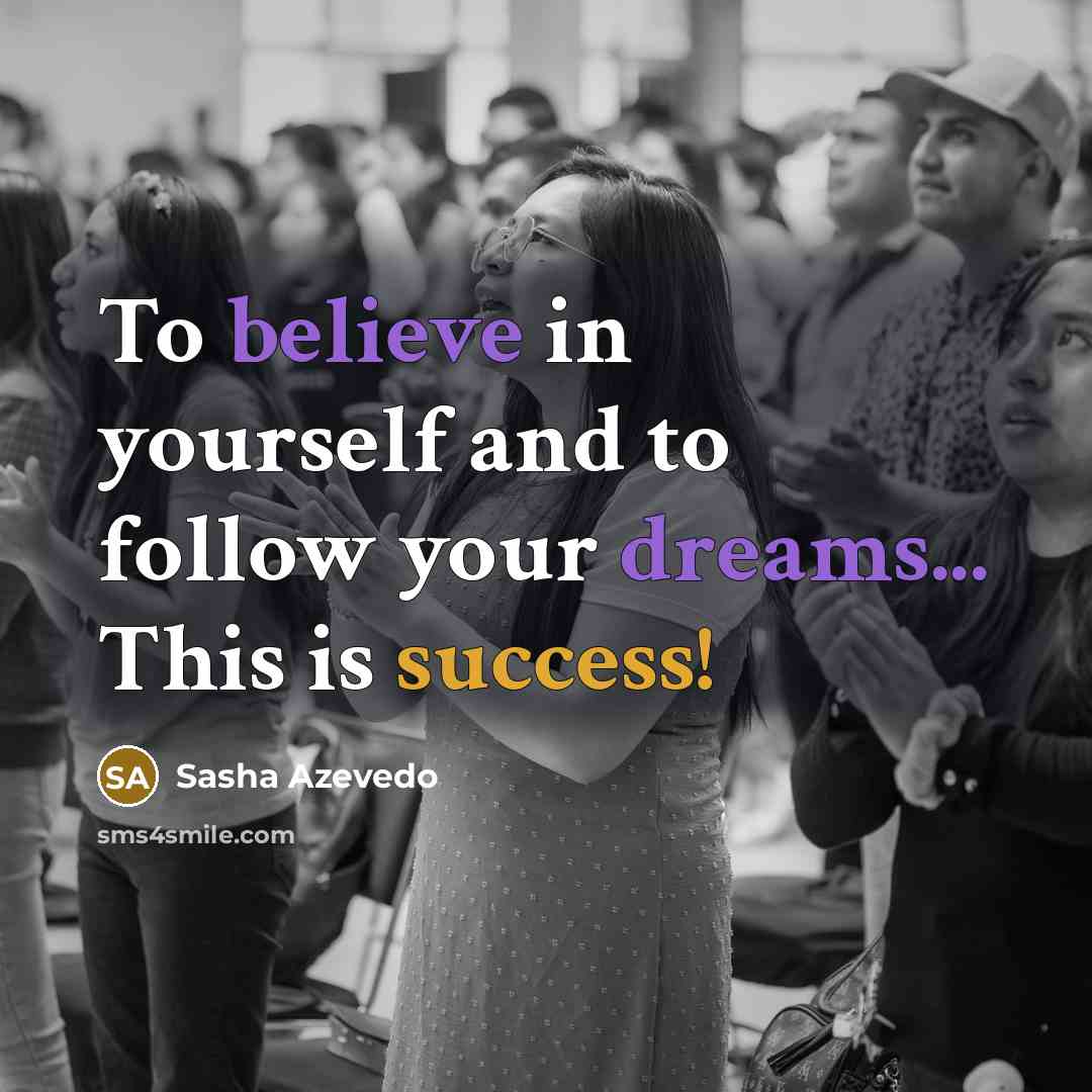 “To believe in yourself and to follow your dreams... This…” quote by Sasha Azevedo