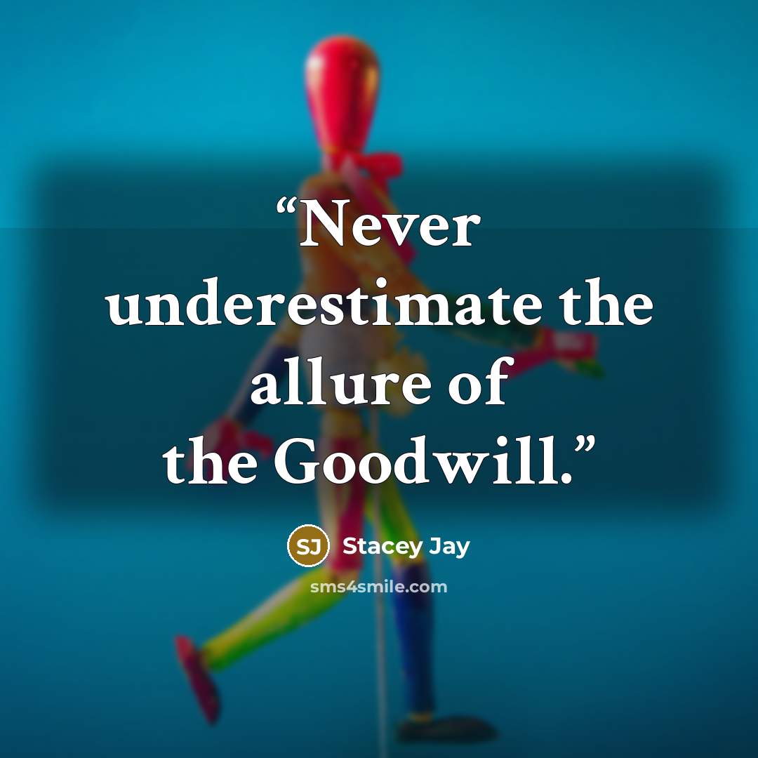 “Never underestimate the allure of the Goodwill.” quote by Stacey Jay