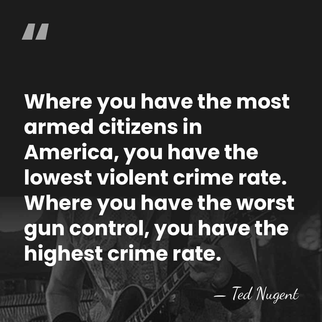 Where you have the most armed citizens in America, you have the&hellip; - Ted Nugent