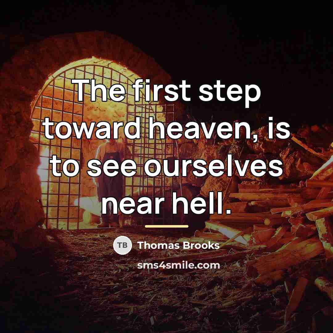 “The first step toward heaven, is to see ourselves near…” quote by Thomas Brooks