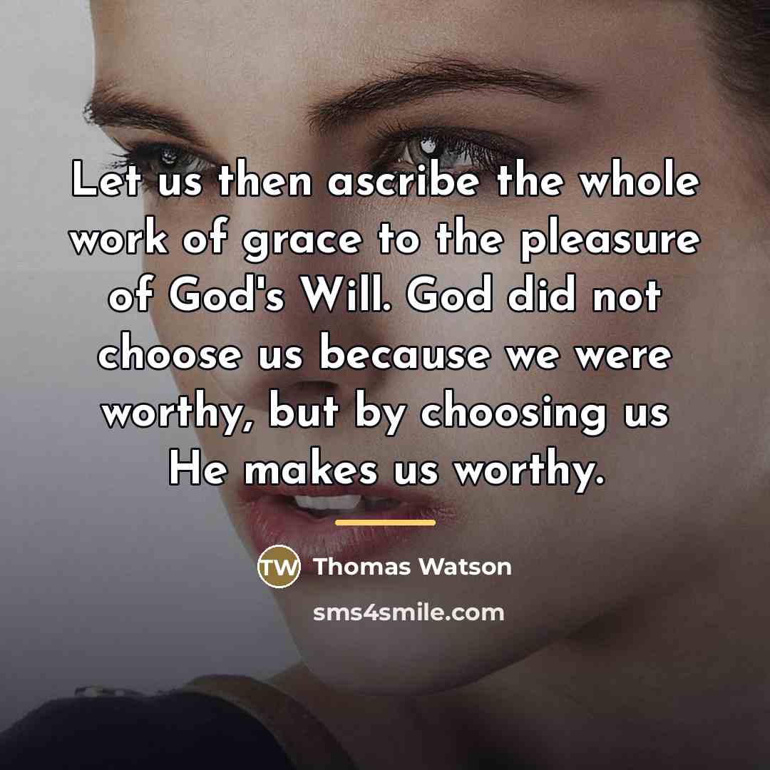 “Let us then ascribe the whole work of grace to…” quote by Thomas Watson