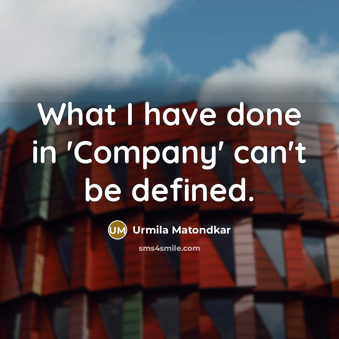 “What I have done in 'Company' can't be defined.…” quote by Urmila Matondkar