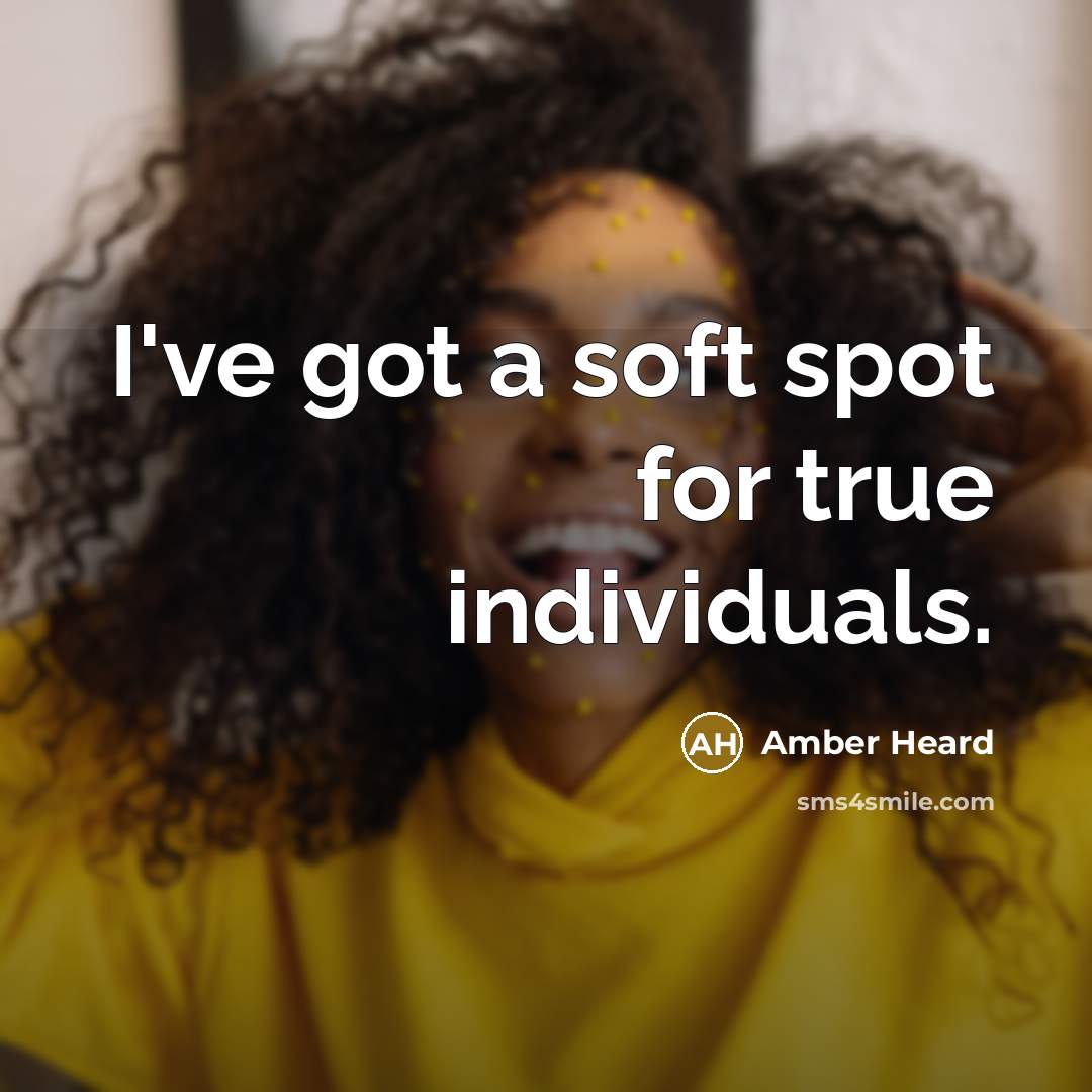 “I've got a soft spot for true individuals.…” quote by Amber Heard