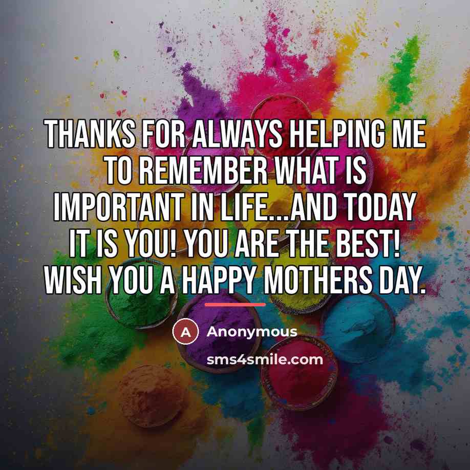 “Thanks for always helping me to remember what is important…” quote by Anonymous