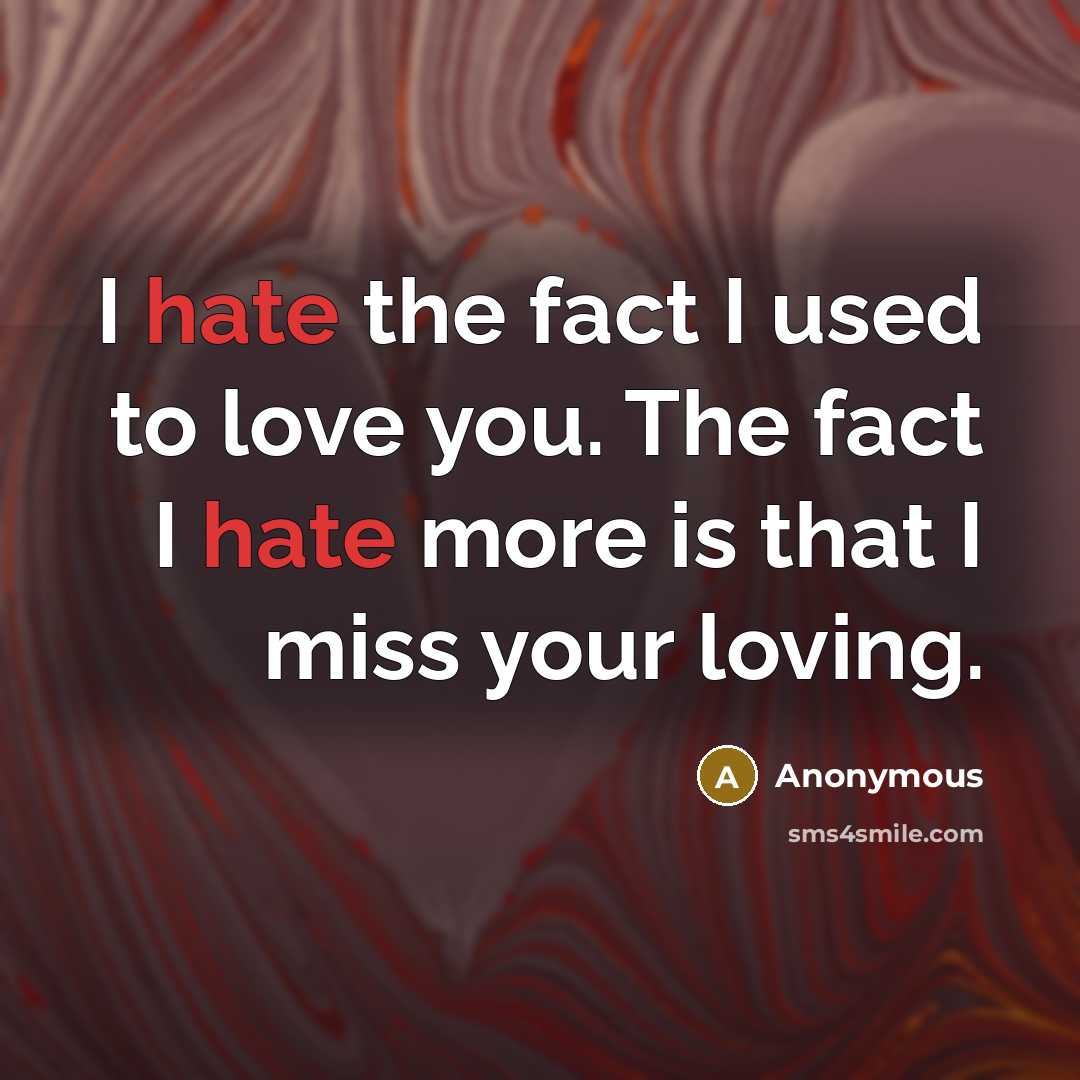 “I hate the fact I used to love you. The…” quote by Anonymous