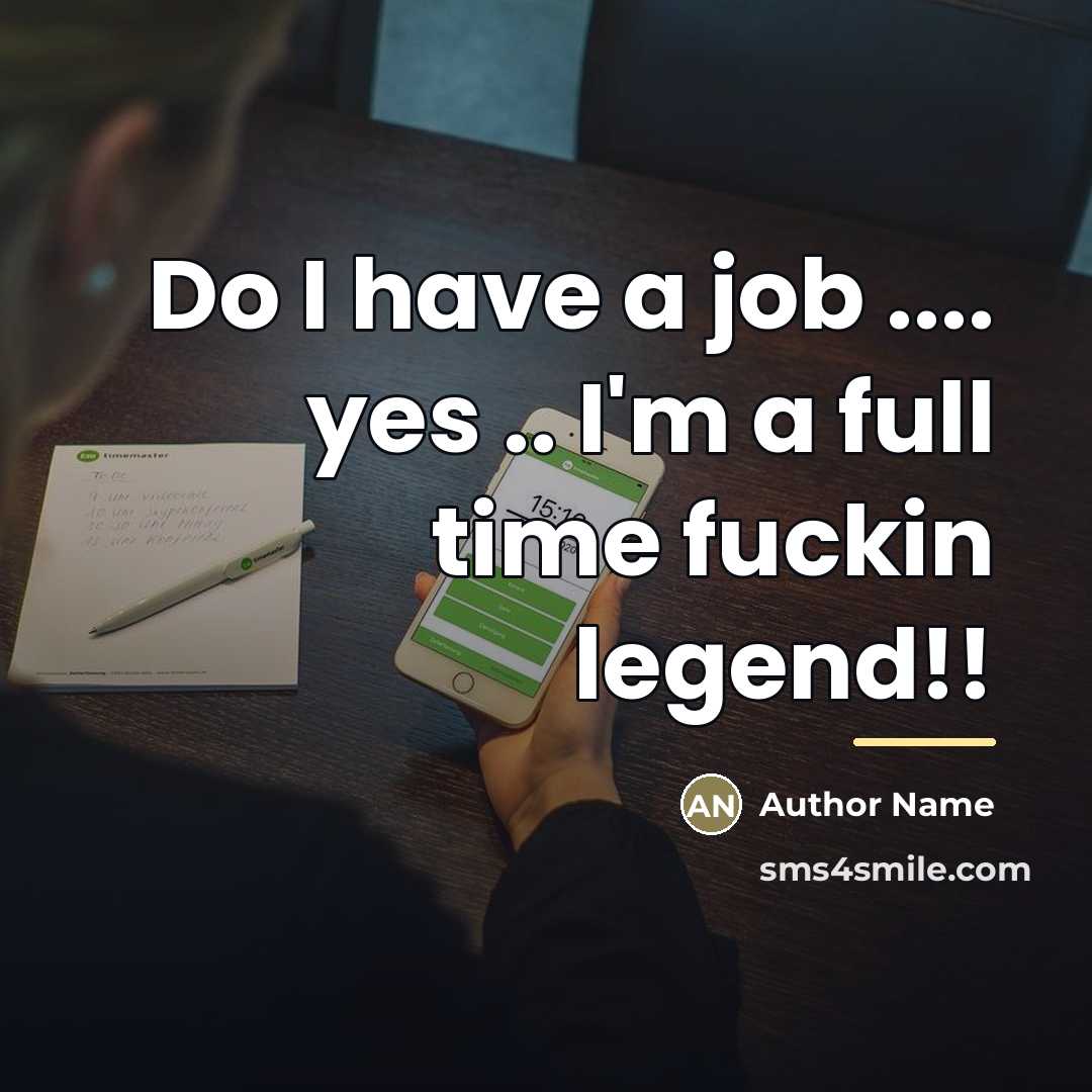 “Do I have a job .... yes .. I'm a…” quote by Author Name