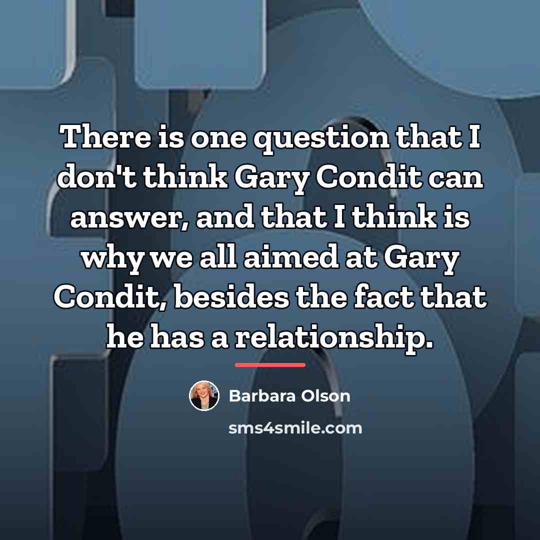“There is one question that I don't think Gary Condit…” quote by Barbara Olson