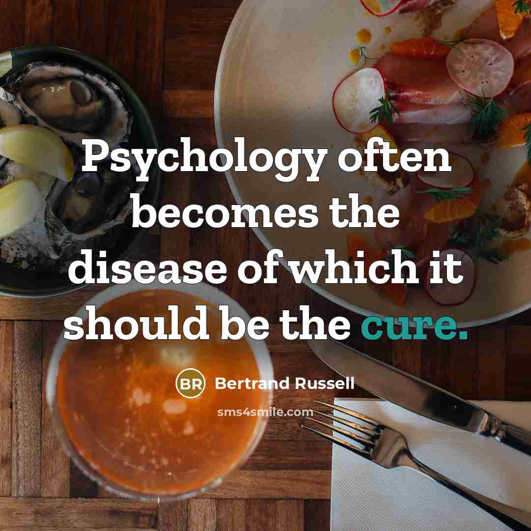 “Psychology often becomes the disease of which it should be…” quote by Bertrand Russell