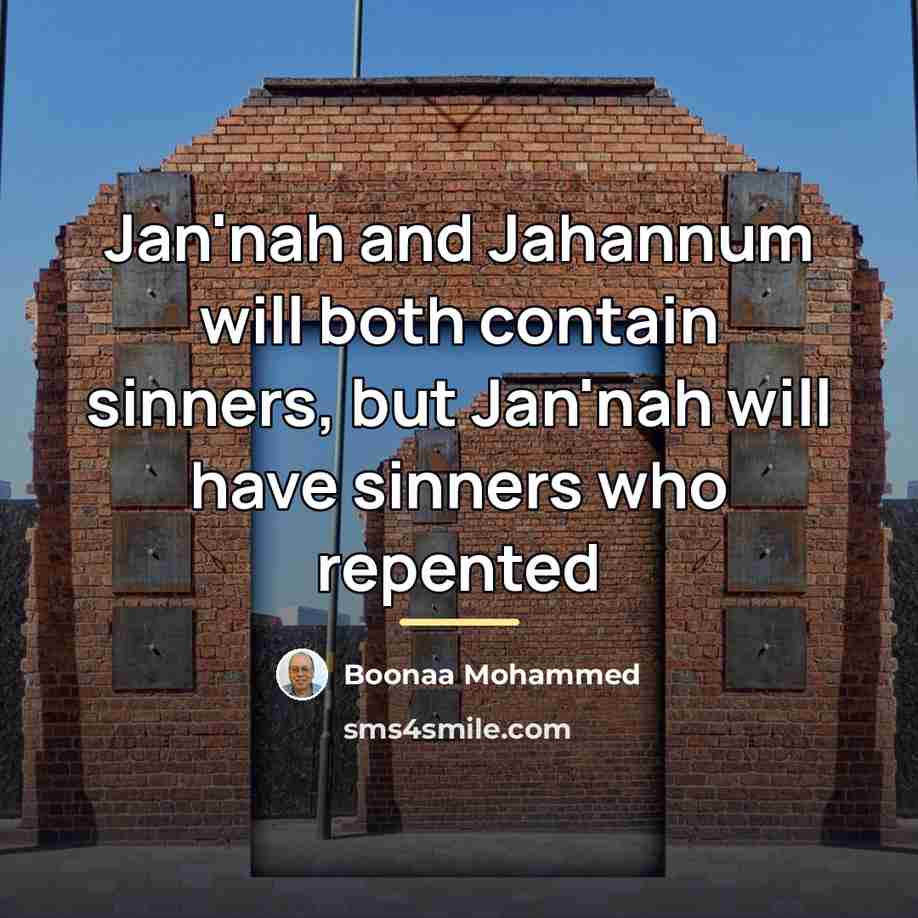 “Jan'nah and Jahannum will both contain sinners, but Jan'nah will…” quote by Boonaa Mohammed
